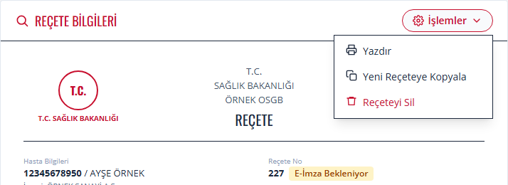 İşlemler menüsü açık: Yazdır, Yeni Reçeteye Kopyala, Reçeteyi Sil.
